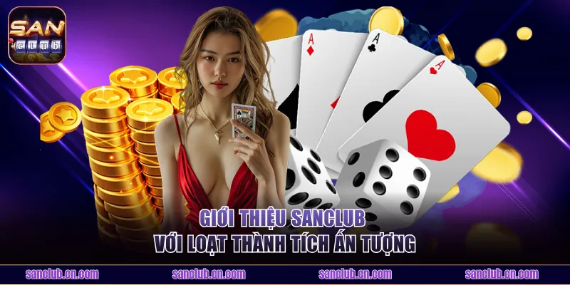 Giới thiệu Sanclub với loạt thành tích ấn tượng